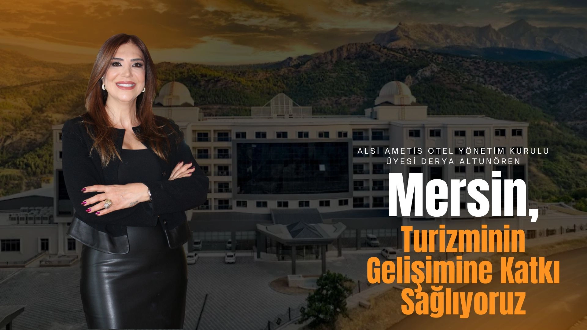 Derya Altunören: Mersin Turizminin Gelişimine Katkı Sağlıyoruz