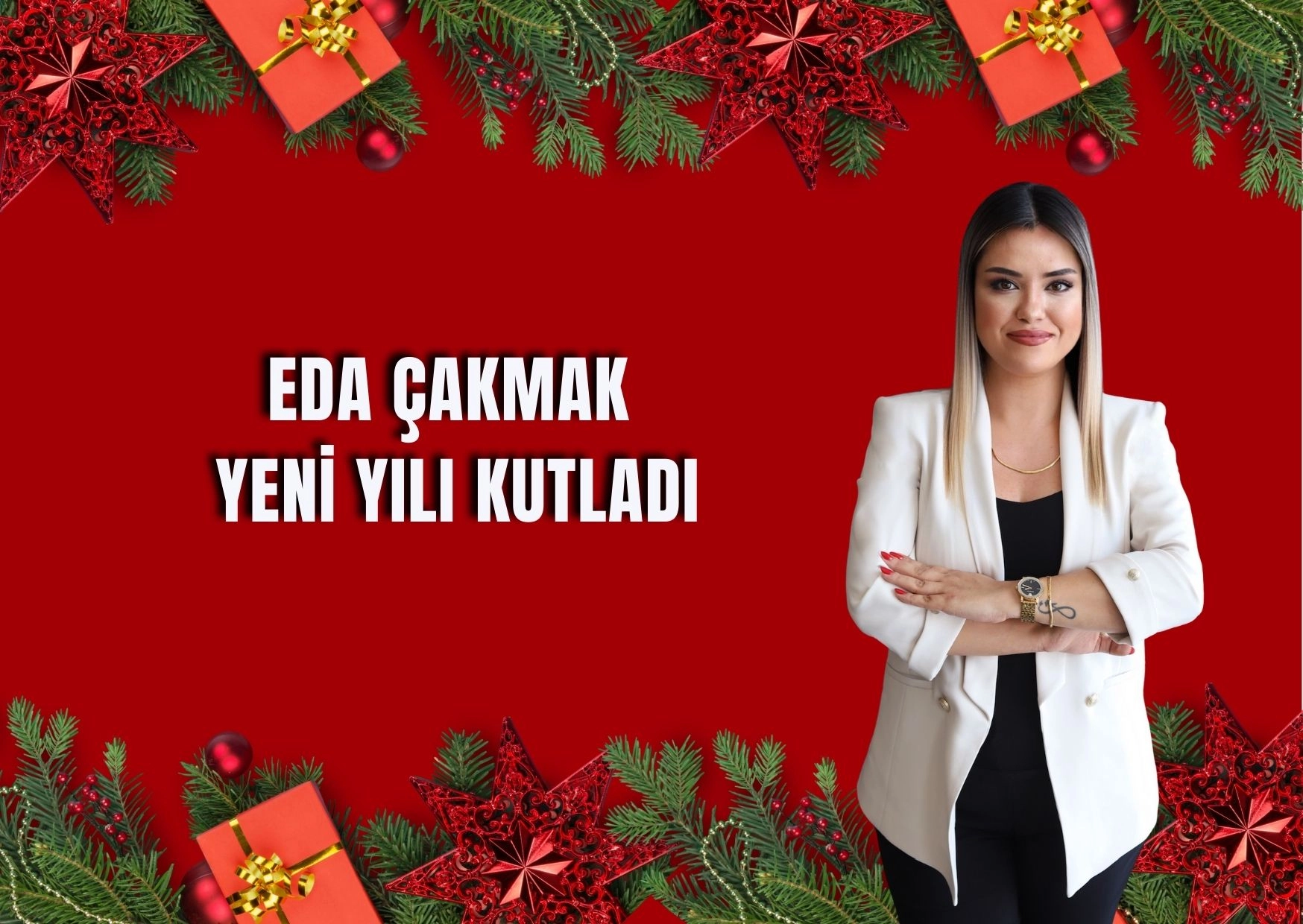 Eda &Ccedil;akmak Yeni Yılı Kutladı