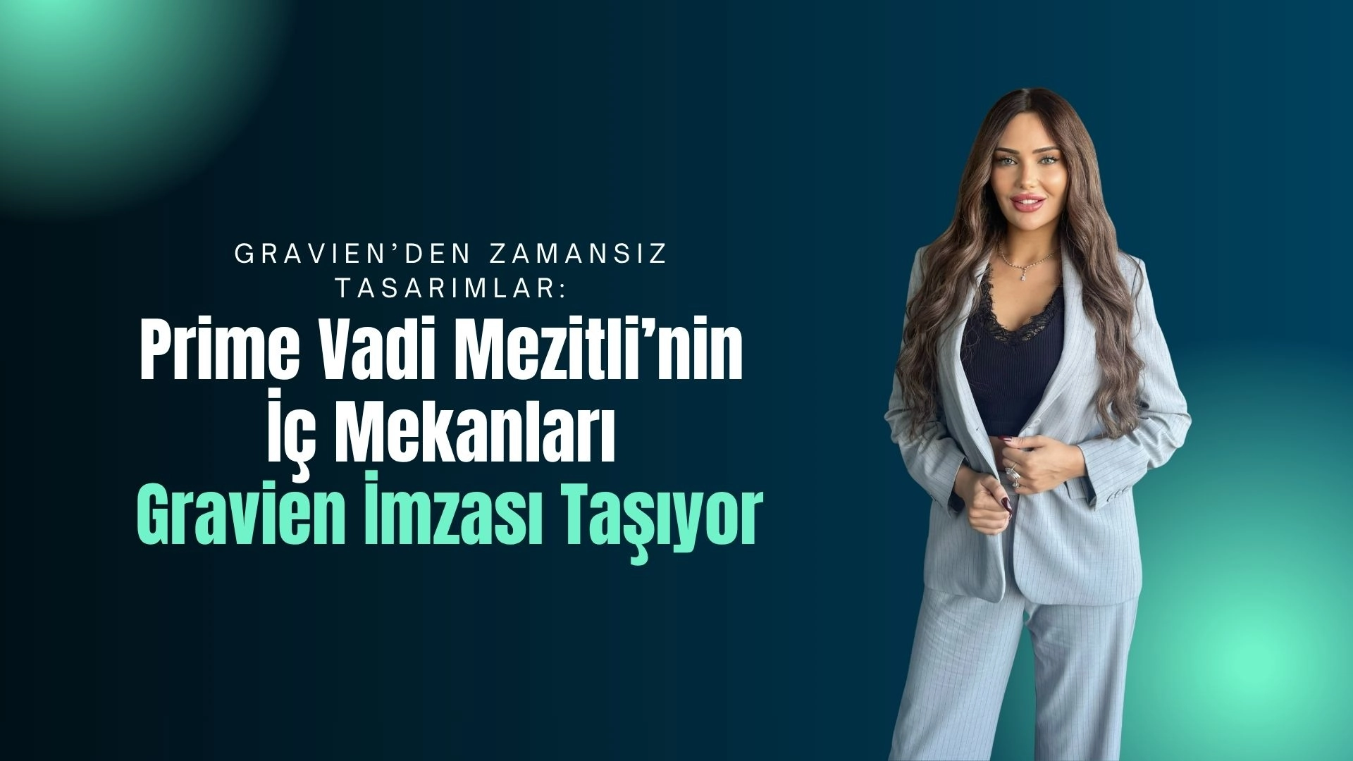 Gravien’den Zamansız Tasarımlar: Prime Vadi Mezitli’nin İç Mekanları Gravien İmzası Taşıyor