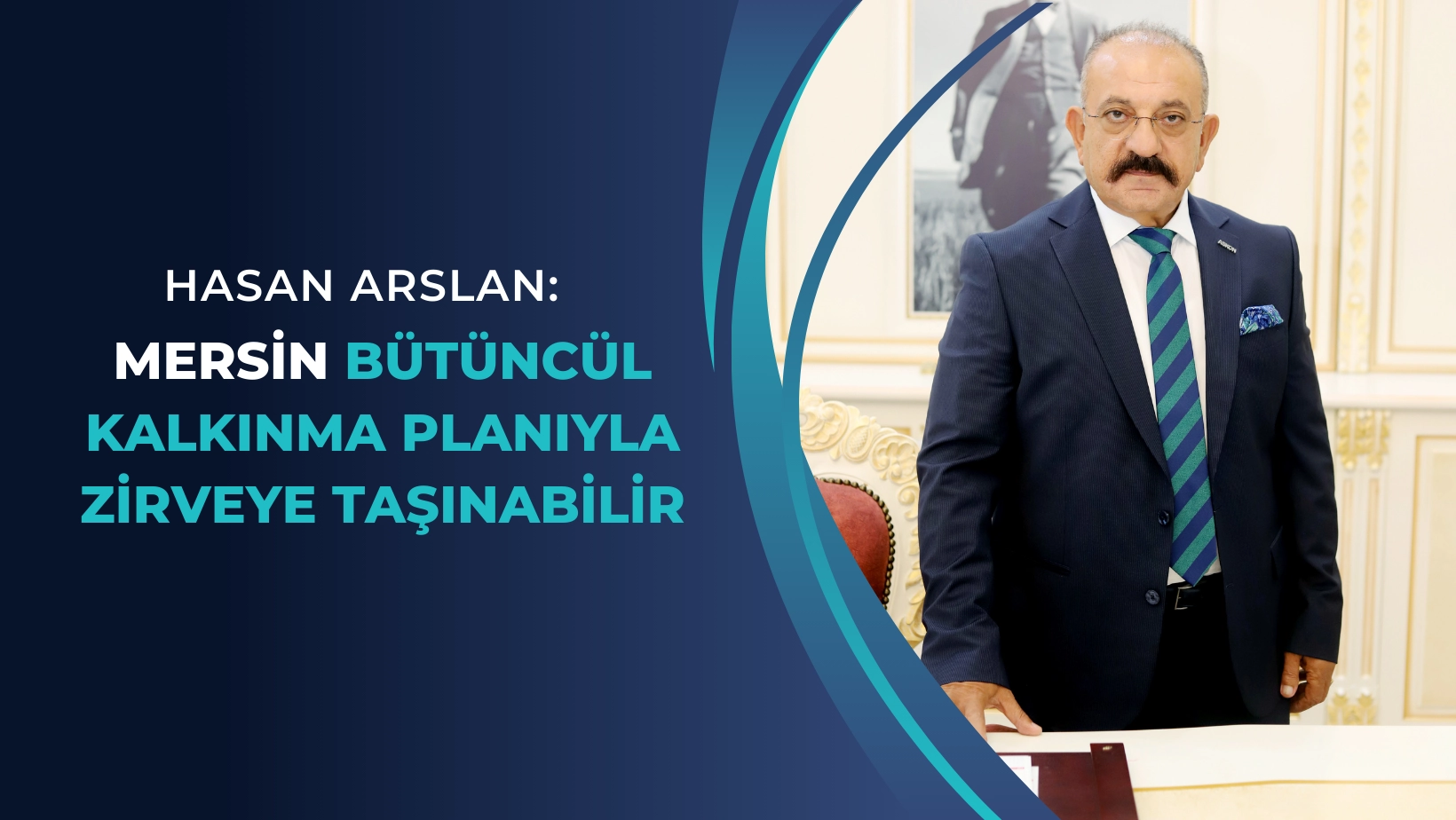 Hasan Arslan: Mersin B&uuml;t&uuml;nc&uuml;l Kalkınma Planıyla Zirveye Taşınabilir
