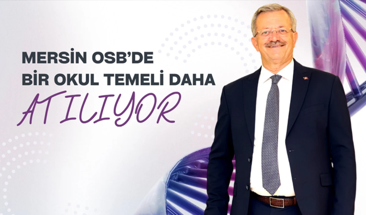 Mersin OSB’de bir okul temeli daha atılıyor