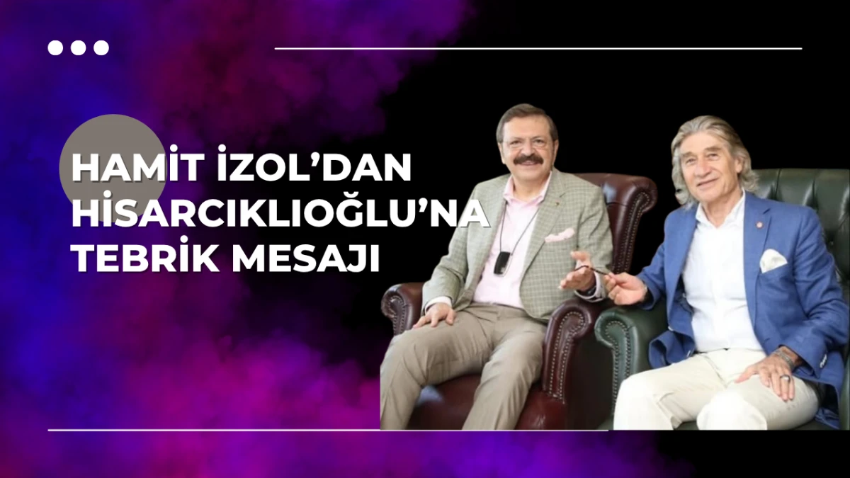 MTSO Meclis Başkanı Hamit İzol’dan Hisarcıklıoğlu’na Tebrik Mesajı